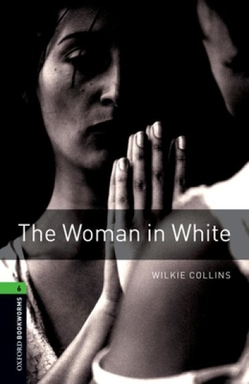Oxford Bookworms Library: Level 6:: The Woman in White - Wilkie Collins - Richard G. Lewis