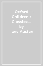 Oxford Children s Classics: Pride and Prejudice