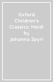 Oxford Children s Classics: Heidi