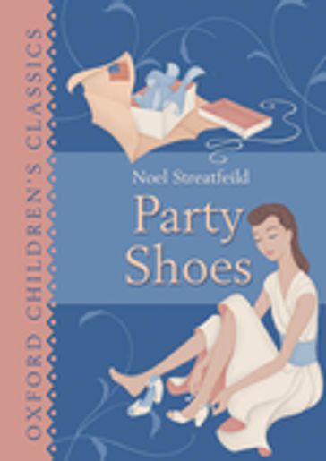 Oxford Children's Classics: Party Shoes - Noel Streatfeild