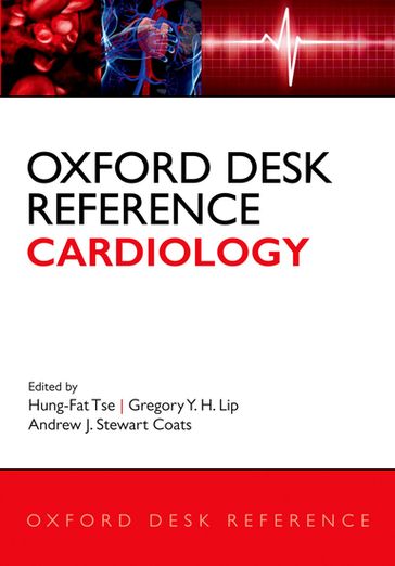 Oxford Desk Reference: Cardiology - Andrew J. Stewart Coats - Gregory Y. Lip - Hung-Fat Tse