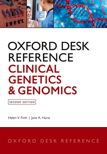 Oxford Desk Reference: Clinical Genetics and Genomics - Helen V. Firth - Jane A. Hurst