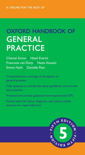 Oxford Handbook of General Practice - Chantal Simon - Danielle Peet - Emma Nash - Francoise van Dorp - Hazel Everitt - Nazia Hussain