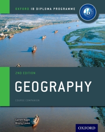 Oxford IB Diploma Programme: Geography Course Companion - Garrett Nagle - Briony Cooke