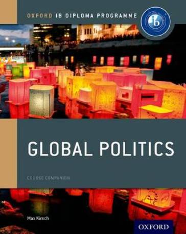 Oxford IB Diploma Programme: Global Politics Course Book - Max Kirsch