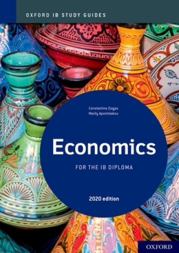 Oxford IB Study Guides: Economics for the IB Diploma - Constantine Ziogas - Marily Apostolakou