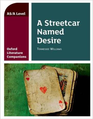 Oxford Literature Companions: A Streetcar Named Desire - Annie Fox