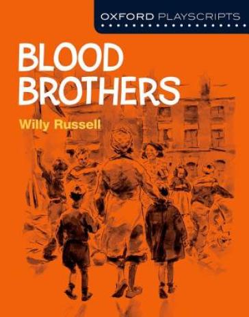 Oxford Playscripts: Blood Brothers - Willy Russell