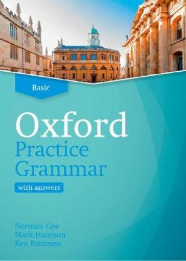 Oxford Practice Grammar: Basic: with Key - Norman Coe - Mark Harrison - Ken Paterson