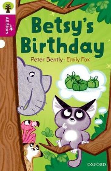 Oxford Reading Tree All Stars: Oxford Level 10: Betsy's Birthday - Peter Bently