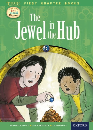 Oxford Reading Tree Read with Biff, Chip and Kipper First Chapter Books: The Jewel in the Hub - Roderick Hunt - David Hunt