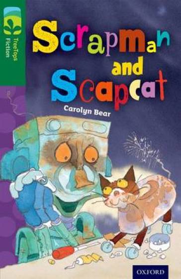 Oxford Reading Tree TreeTops Fiction: Level 12 More Pack B: Scrapman and Scrapcat - Carolyn Bear