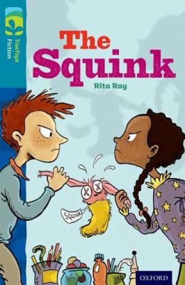 Oxford Reading Tree TreeTops Fiction: Level 9 More Pack A: The Squink - Rita Ray