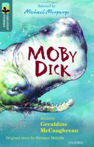 Oxford Reading Tree TreeTops Greatest Stories: Oxford Level 19: Moby Dick - Geraldine McCaughrean - Herman Melville
