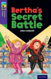 Oxford Reading Tree TreeTops Fiction: Level 11: Bertha s Secret Battle