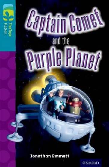 Oxford Reading Tree TreeTops Fiction: Level 9: Captain Comet and the Purple Planet - Jonathan Emmett