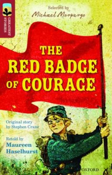 Oxford Reading Tree TreeTops Greatest Stories: Oxford Level 15: The Red Badge of Courage - Maureen Haselhurst - Stephen Crane