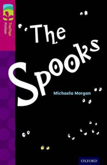 Oxford Reading Tree TreeTops Fiction: Level 10: The Spooks - Michaela Morgan