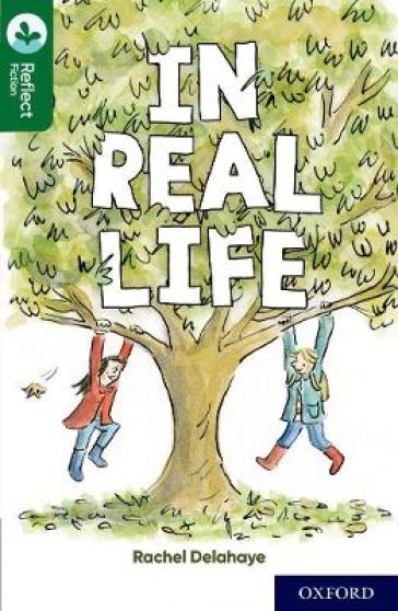 Oxford Reading Tree TreeTops Reflect: Oxford Reading Level 12: In Real Life - Rachel Delahaye