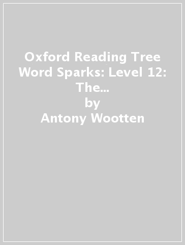Oxford Reading Tree Word Sparks: Level 12: The Great Canal Clean Up - Antony Wootten