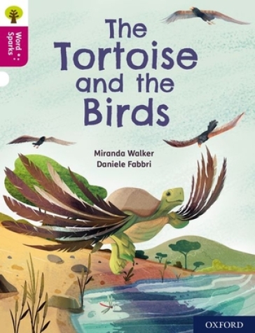 Oxford Reading Tree Word Sparks: Level 10: The Tortoise and the Birds - Miranda Walker