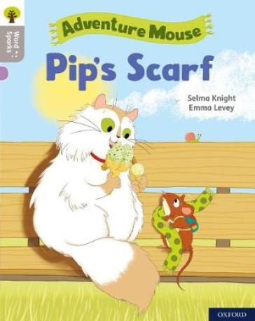 Oxford Reading Tree Word Sparks: Level 1: Pip's Scarf - Selma Knight