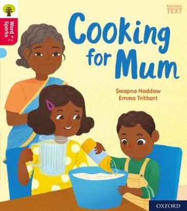 Oxford Reading Tree Word Sparks: Oxford Level 4: Cooking for Mum - Swapna Haddow