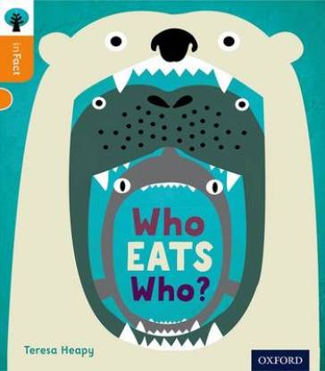 Oxford Reading Tree inFact: Level 6: Who Eats Who? - Teresa Heapy