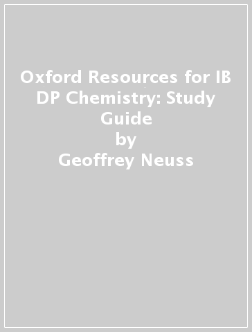 Oxford Resources for IB DP Chemistry: Study Guide - Geoffrey Neuss
