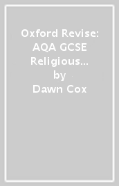 Oxford Revise: AQA GCSE Religious Studies A: Christianity and Islam Complete Revision and Practice