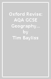 Oxford Revise: AQA GCSE Geography Complete Revision and Practice