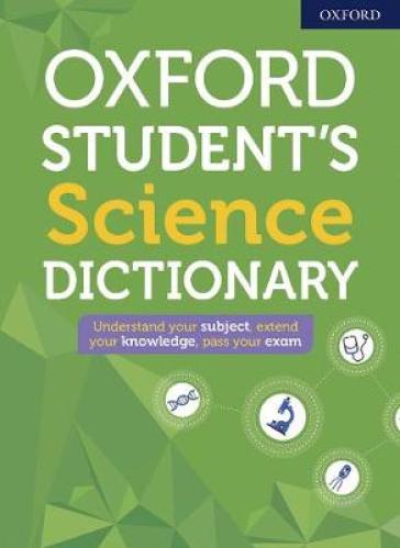 Oxford Student's Science Dictionary - Oxford Dictionaries