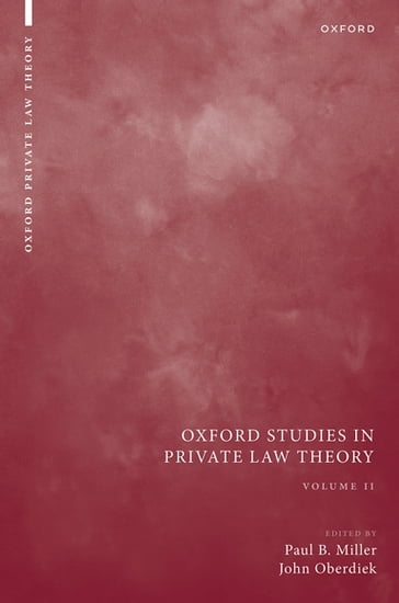 Oxford Studies in Private Law Theory: Volume II - Paul B. Miller - John Oberdiek