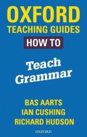 Oxford Teaching Guides: How To Teach Grammar