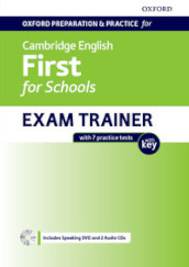 Oxford preparation and practice for Cambridge english. First for schools exam trainer. Student s book. Pack with Key. Per le Scuole superiori. Con espansione online