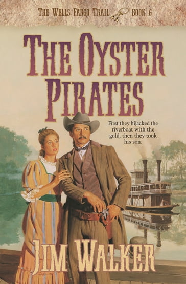 Oyster Pirates, The (Wells Fargo Trail Book #6) - James Walker