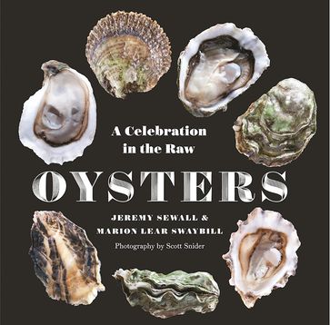 Oysters: A Celebration in the Raw - Jeremy Sewall - Marion Lear Swaybill