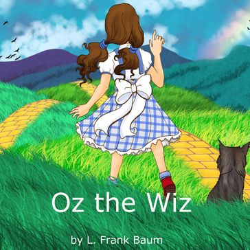 Oz the Wiz - Lyman Frank Baum