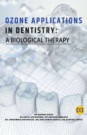 Ozone Applications In Dentistry : A Biological Therapy