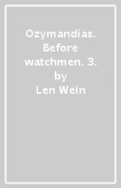 Ozymandias. Before watchmen. 3.