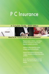 P C Insurance A Complete Guide - 2020 Edition