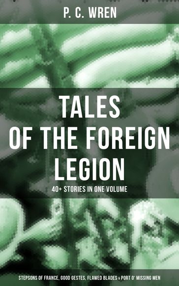 P. C. WREN - Tales Of The Foreign Legion - P. C. Wren