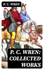 P. C. Wren: Collected Works