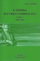 P. FÉDIDA OEUVRES COMPLÈTES TOME 4