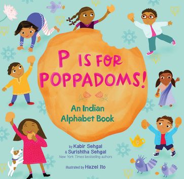 P Is for Poppadoms! - Kabir Sehgal - Surishtha Sehgal