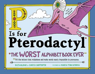 P Is for Pterodactyl - Chris Carpenter - Raj Haldar