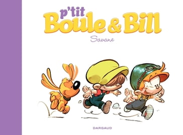 P'tit Boule & Bill - Tome 4 - Savane - Laurence Gillot - José-Luis Munuera