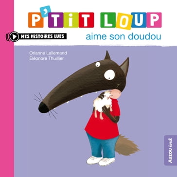 P'tit Loup aime son doudou - Orianne Lallemand