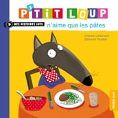 P tit Loup n aime que les pâtes