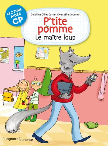 P'tite pomme 2 - Le Maître-loup Lecture aidée - Delphine Gilles-Cotte